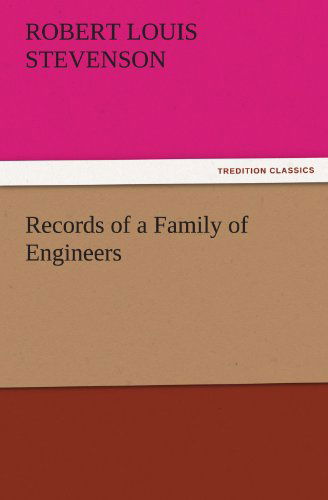 Cover for Robert Louis Stevenson · Records of a Family of Engineers (Tredition Classics) (Taschenbuch) (2011)