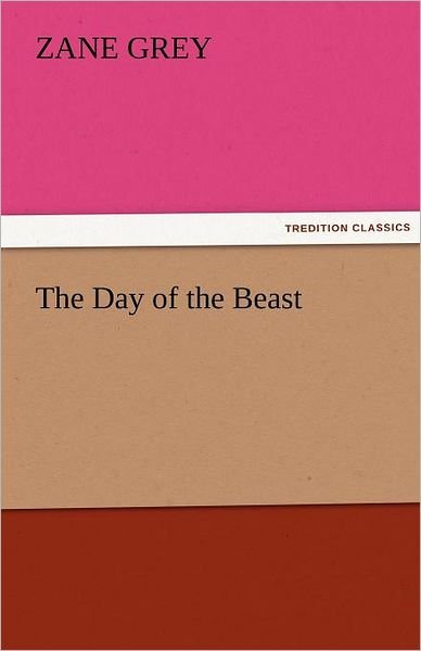 Cover for Zane Grey · The Day of the Beast (Pocketbok) (2011)