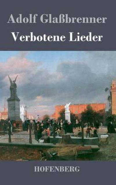 Cover for Adolf Glassbrenner · Verbotene Lieder (Hardcover Book) (2013)