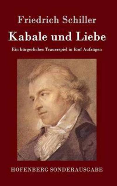 Cover for Friedrich Schiller · Kabale und Liebe: Ein burgerliches Trauerspiel in funf Aufzugen (Inbunden Bok) (2015)