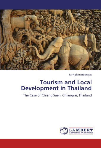 Cover for Sa-ngiam Boonpat · Tourism and Local Development in Thailand: the Case of Chiang Saen, Chiangrai, Thailand (Taschenbuch) (2011)
