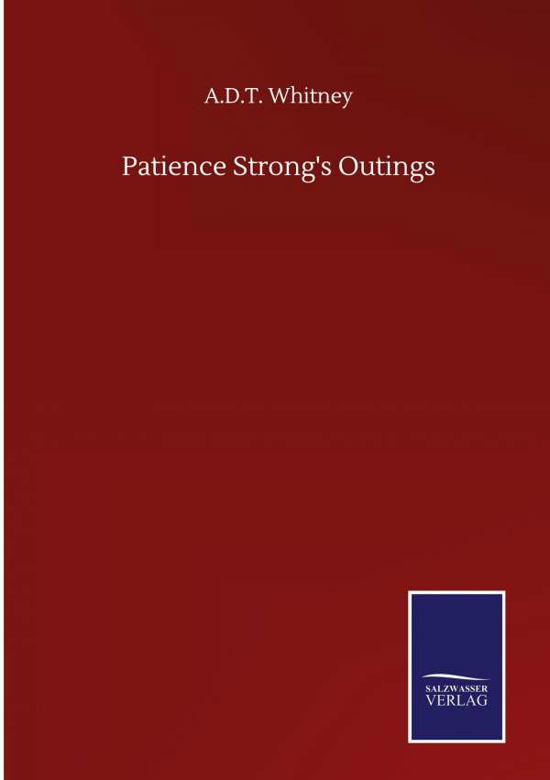 Cover for A D T Whitney · Patience Strong's Outings (Hardcover Book) (2020)