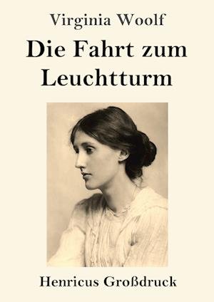 Cover for Virginia Woolf · Die Fahrt zum Leuchtturm (Großdruck) (Taschenbuch) (2022)