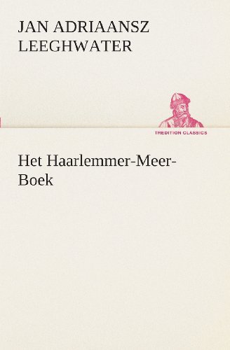 Cover for Jan Adriaansz Leeghwater · Het Haarlemmer-meer-boek (Tredition Classics) (Dutch Edition) (Paperback Bog) [Dutch edition] (2013)