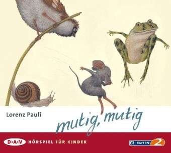 Mutig, Mutig,cd-a. - Lorenz Pauli - Music - Der Audio Verlag - 9783862310036 - 
