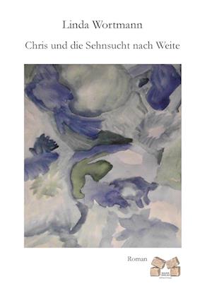 Cover for Linda Wortmann · Chris und die Sehnsucht nach Weite (Pocketbok) (2013)
