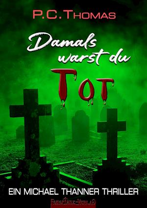 Cover for P.C. Thomas · Damals warst du TOT (Book) (2023)