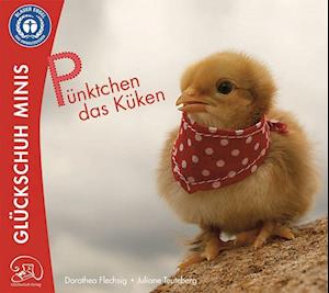 Pünktchen das Küken - Dorothea Flechsig - Książki - Glückschuh-Verlag - 9783910792036 - 1 listopada 2023