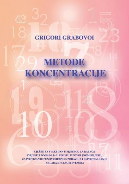 Cover for Grigori Grabovoi · Metode Koncentracije (Paperback Book) [Croatian edition] (2014)