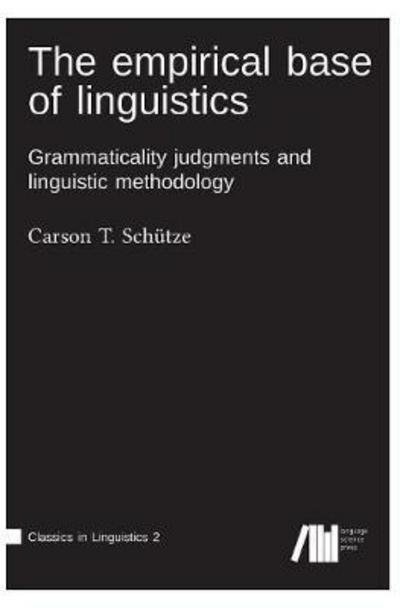 Cover for Carson T. Schütze · The empirical base of linguistics (Book) (2017)