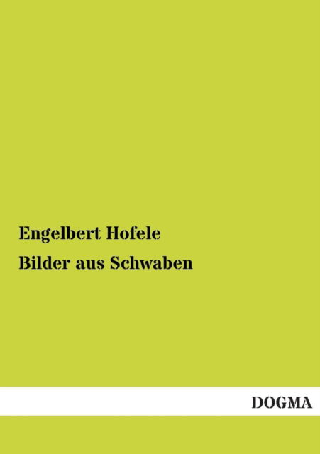 Cover for Engelbert Hofele · Bilder Aus Schwaben (Paperback Book) [German edition] (2012)