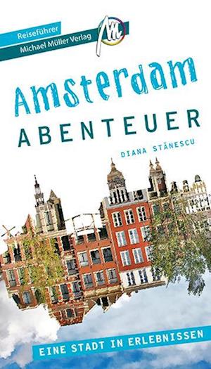 Cover for Diana Stanescu · Amsterdam Abenteuer Reiseführer Michael Müller Verlag (Book) (2023)