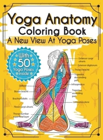 Cover for Elizabeth J Rochester · Yoga Anatomy Coloring Book: A New View At Yoga Poses (Hardcover bog) (2019)