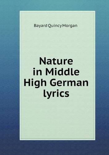Cover for Bayard Quincy Morgan · Nature in Middle High German Lyrics (Paperback Book) (2013)