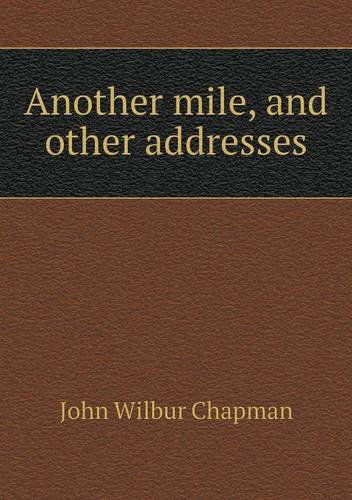 Cover for J. Wilbur Chapman · Another Mile, and Other Addresses (Paperback Book) (2013)