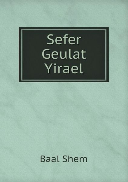 Cover for Baal Shem · Sefer Geulat Yirael (Pocketbok) (2015)