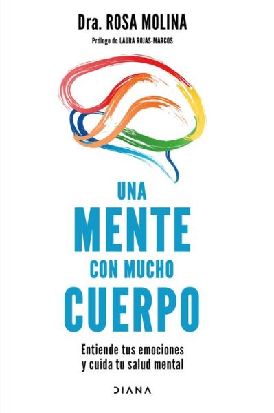 Una Mente Con Mucho Cuerpo - Planeta Publishing Corp - Books - Planeta Publishing Corp - 9786070783036 - May 31, 2022