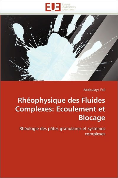 Cover for Abdoulaye Fall · Rhéophysique Des Fluides Complexes: Ecoulement et Blocage: Rhéologie Des Pâtes Granulaires et Systèmes Complexes (Paperback Book) [French edition] (2018)