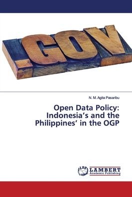 Open Data Policy - N M Agita Pasaribu - Books - LAP LAMBERT Academic Publishing - 9786139956036 - July 15, 2020