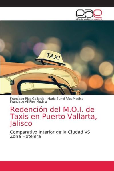 Cover for Francisco Rios Gallardo · Redencion del M.O.I. de Taxis en Puerto Vallarta, Jalisco (Paperback Book) (2021)