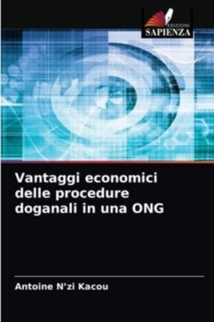 Cover for Antoine N'zi Kacou · Vantaggi economici delle procedure doganali in una ONG (Paperback Book) (2021)