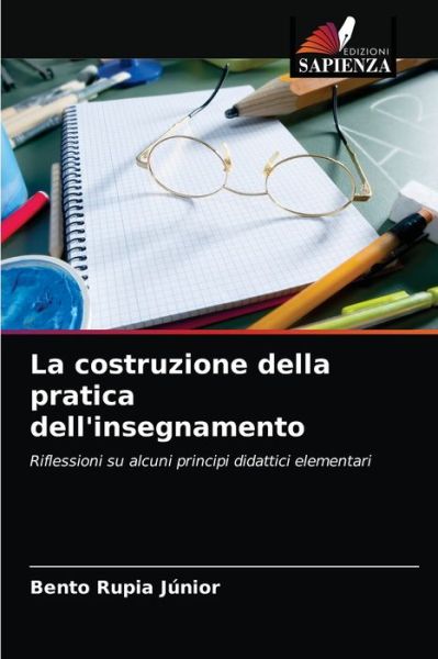 Cover for Bento Rupia Junior · La costruzione della pratica dell'insegnamento (Paperback Book) (2021)