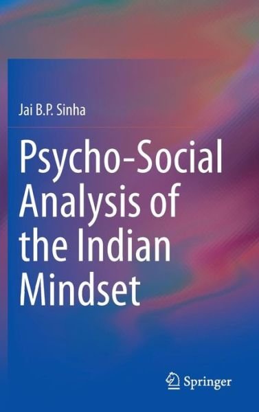 Cover for Jai B.P. Sinha · Psycho-Social Analysis of the Indian Mindset (Gebundenes Buch) [2014 edition] (2014)