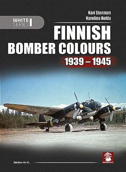 Cover for Kari Stenman · Finnish Bomber Colours 1939-1945 - White Series (Hardcover Book) (2018)