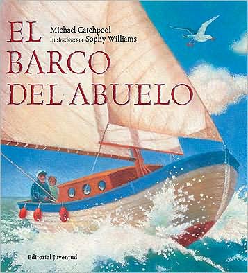 Cover for Michael Catchpool · El Barco Del Abuelo = Grandpa's Boat (Albumes) (Spanish Edition) (Hardcover Book) [Spanish, Tra edition] (2009)