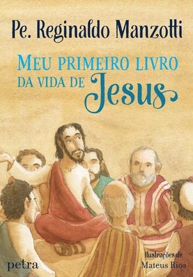 Cover for Padre Reginaldo Manzotti · Meu primeiro livro da vida de (Gebundenes Buch) (2021)