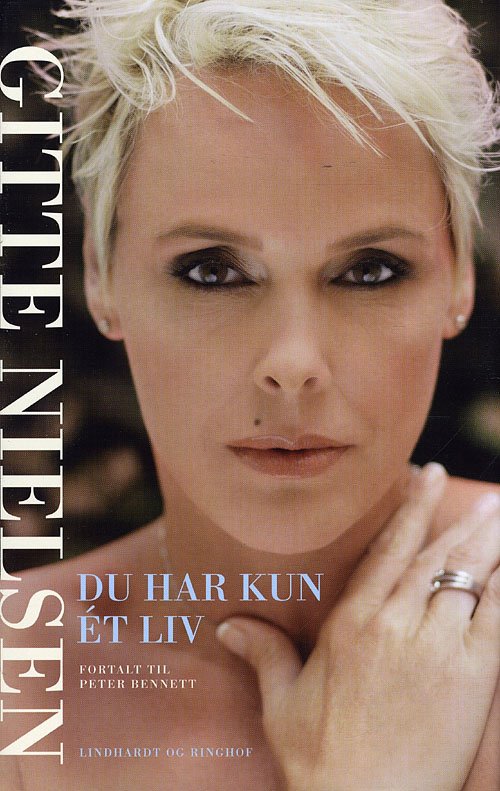 Cover for Gitte Nielsen · Du har kun ét liv (Bound Book) [1e uitgave] (2009)