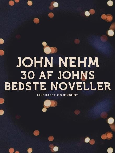 Cover for John Nehm · 30 af Johns bedste noveller (Sewn Spine Book) [1er édition] (2017)