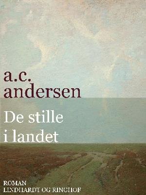 Cover for A.C. Andersen · De stille i landet (Sewn Spine Book) [1e uitgave] (2018)
