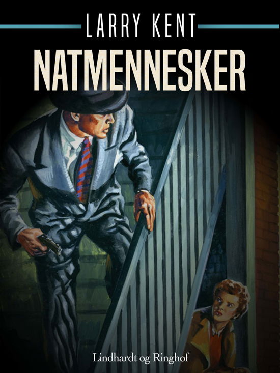 Cover for Larry Kent · Larry Kent: Natmennesker (Sewn Spine Book) [1st edition] (2018)