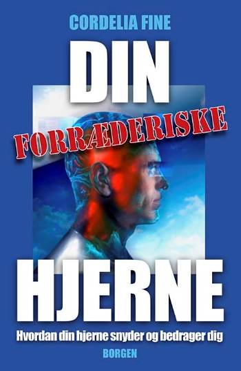 Cover for Cordelia Fine · Din forræderiske hjerne (Sewn Spine Book) [1º edição] (2007)
