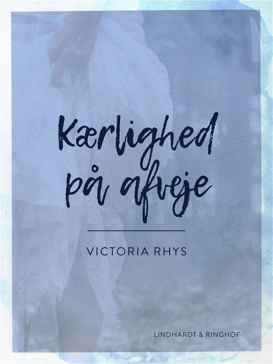 Cover for Victoria Rhys · Kærlighed på afveje (Heftet bok) [1. utgave] (2018)