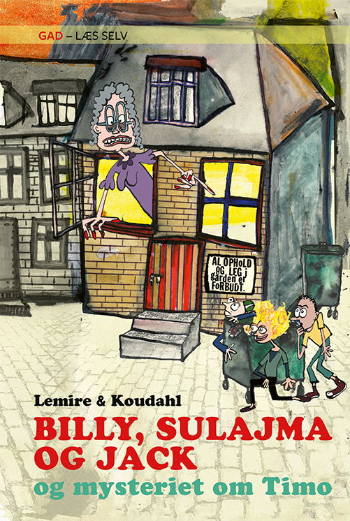 Cover for Sabine Lemire · Gad - Læs Selv: Læs selv: Billy, Sulajma OG Jack og mysteriet om Timo (Innbunden bok) [1. utgave] (2020)