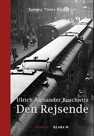 Cover for Ulrich Alexander Boschwitz · Den Rejsende (Bound Book) [1º edição] (2022)