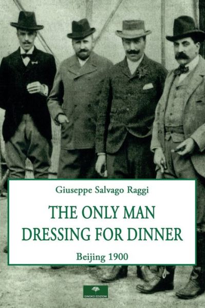 Cover for Giuseppe Salvago Raggi · The Only Man Dressing for Dinner (Paperback Book) (2019)