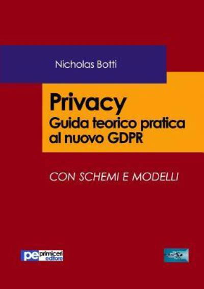 Cover for Nicholas Botti · Privacy. Guida teorico pratica al nuovo GDPR (Paperback Book) (2019)