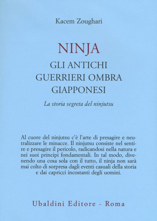 Cover for Kacem Zoughari · Ninjia. Gli Antichi Guerrieri Ombra Giapponesi. La Storia Segreta Del Ninjutsu (Book)