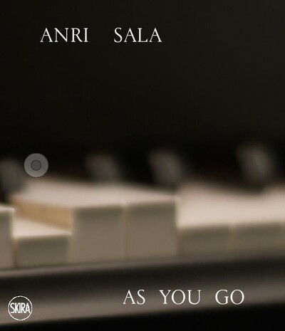 Anri Sala: As you Go - Carolyn ChristovBakargiev - Böcker - Skira - 9788857241036 - 20 februari 2020