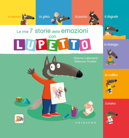 Cover for Orianne Lallemand · Le Mie 7 Storie Delle Emozioni Con Lupetto. Amico Lupo. Ediz. A Colori (Book)