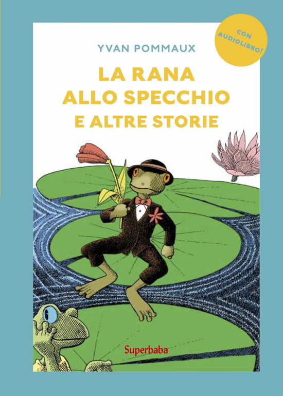 Cover for Yvan Pommaux · La Rana Allo Specchio E Altre Storie. Prime Letture. Ediz. Illustrata (Book)