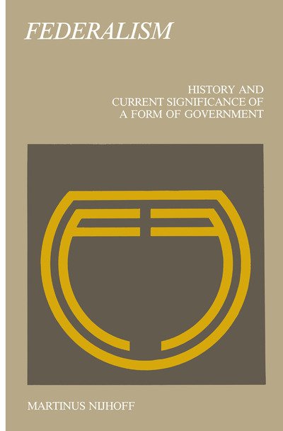 Cover for J C Boogman · Federalism: History and Current Significance of a Form of Government (Taschenbuch) [Softcover reprint of the original 1st ed. 1980 edition] (1980)