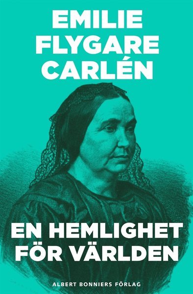 Cover for Emilie Flygare-Carlén · En hemlighet för världen (ePUB) (2015)
