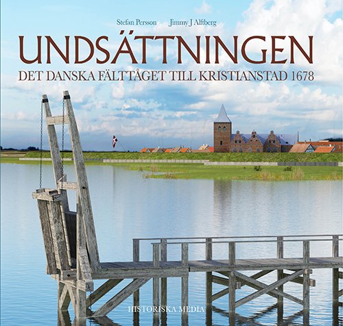 Undsättningen - Jimmy Juhlin Alftberg Stefan Persson - Bøger - Historiska Media - 9789175452036 - 26. september 2014
