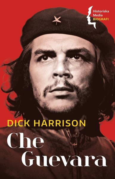 Cover for Dick Harrison · Biografi: Che Guevara (Bog) (2021)