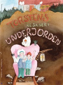 Torstens resor: Torstens resa ner i underjorden - Pär Holmgren - Böcker - Pärspektiv Förlag - 9789187329036 - 25 september 2014