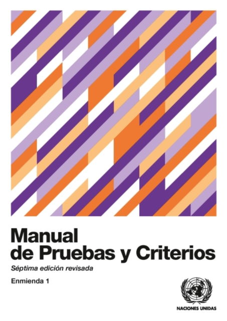 Cover for United Nations Economic Commission for Europe · Manual de Pruebas y Criterios: Septima edicion revisada, Enmienda 1 - Recomendaciones Relativas al Transporte de Mercancias Peligrosas: Pruebas y Criterios (Paperback Book) (2022)